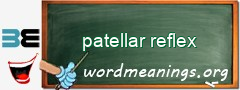 WordMeaning blackboard for patellar reflex